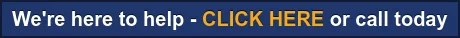 We're here to help - CLICK HERE or call today
