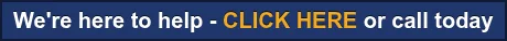 We're here to help - CLICK HERE or call today